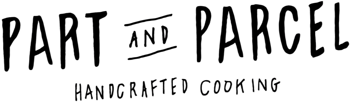 Part and Parcel - Handcrafted Cooking